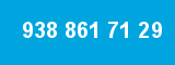 938 861 71 29